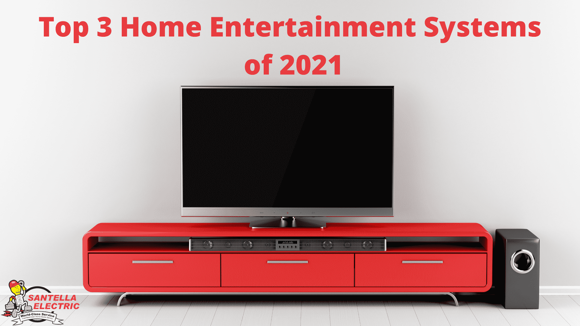 The Best Home Entertainment Systems of 2021 Santella Electric